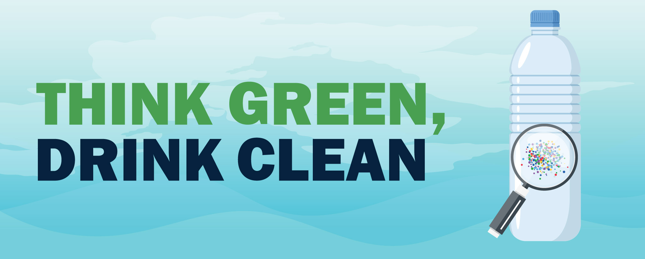 Think Green, Drink Clean.